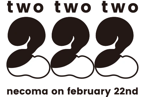 222 'twotwotwo' necoma on february 22nd